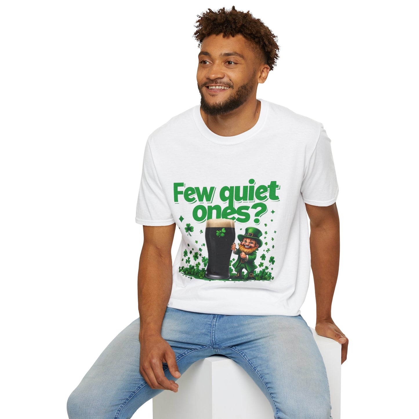 St. Patrick's Day Fun T-Shirt - "Few Quiet Ones?" Graphic Tee