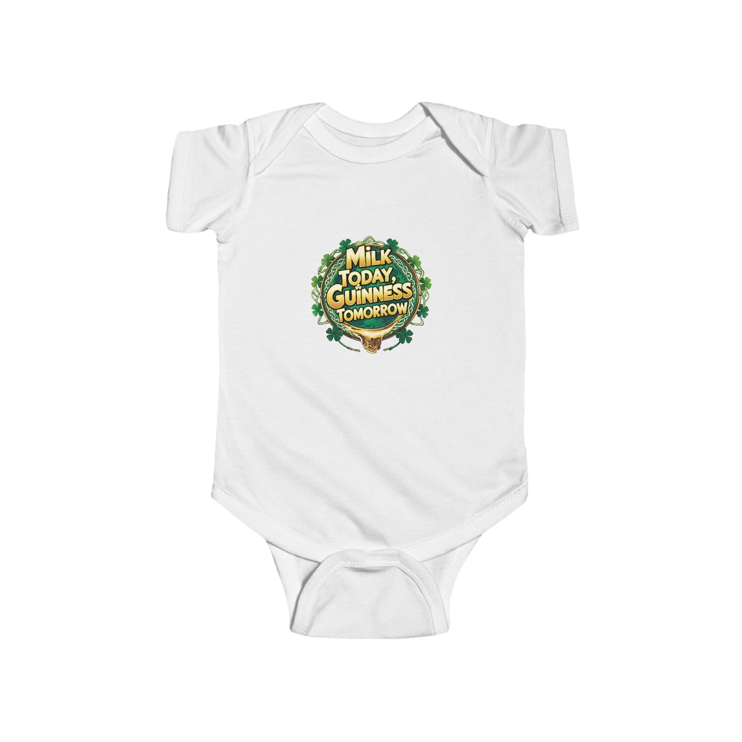 St. Patrick's Day Infant Bodysuit - 'Milk Today, Guinness Tomorrow'