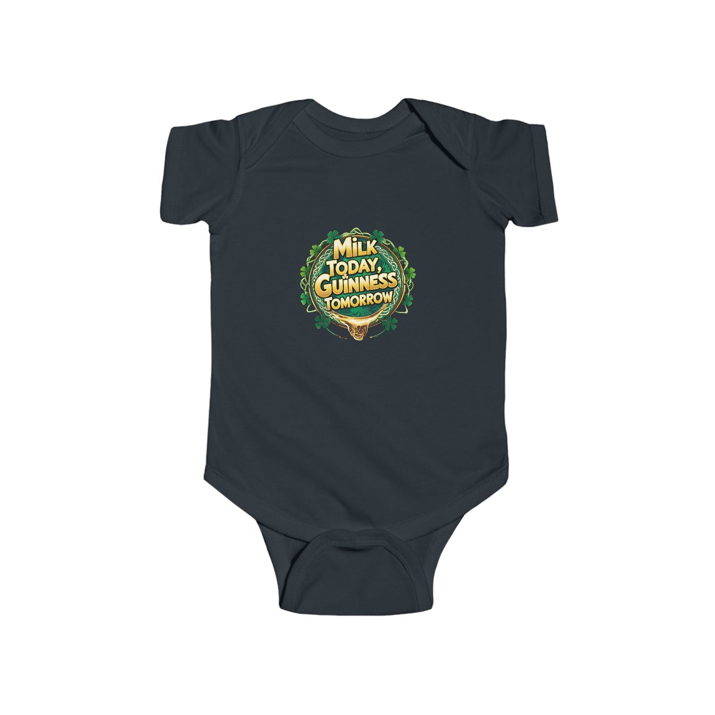 St. Patrick's Day Infant Bodysuit - 'Milk Today, Guinness Tomorrow'