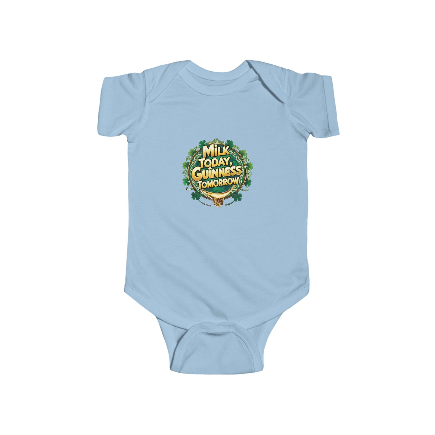 St. Patrick's Day Infant Bodysuit - 'Milk Today, Guinness Tomorrow'