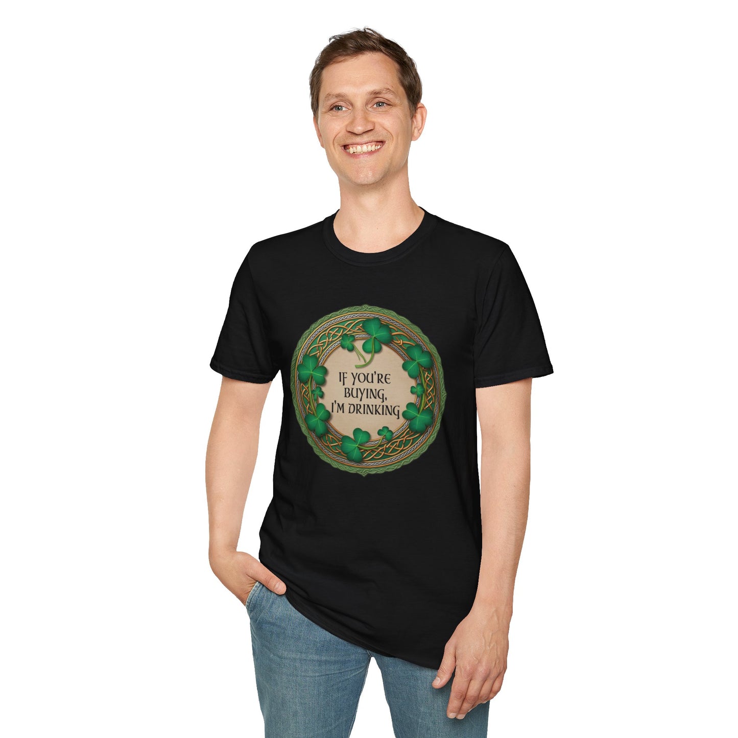 "If You're Buying, I'm Drinking" St. Patrick's Day T-Shirt