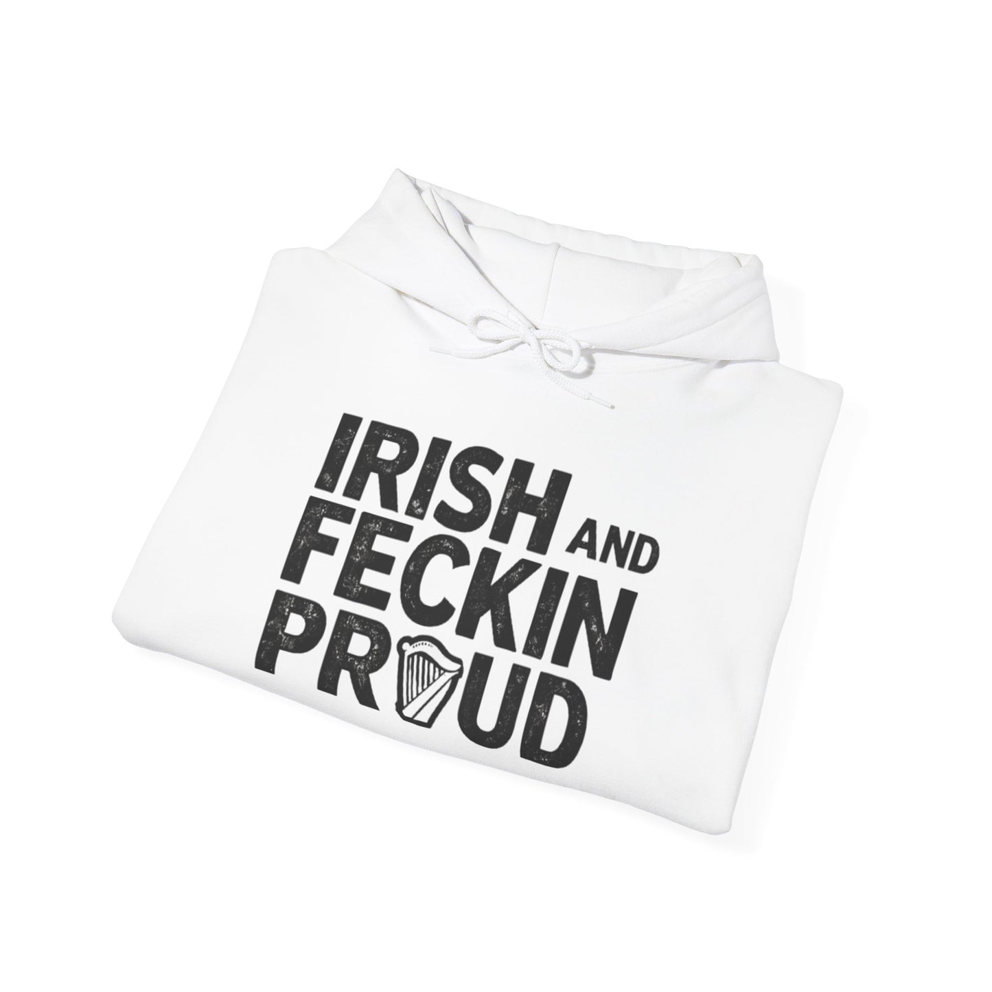 "Irish and Feckin Proud" Funny Irish Hoodie