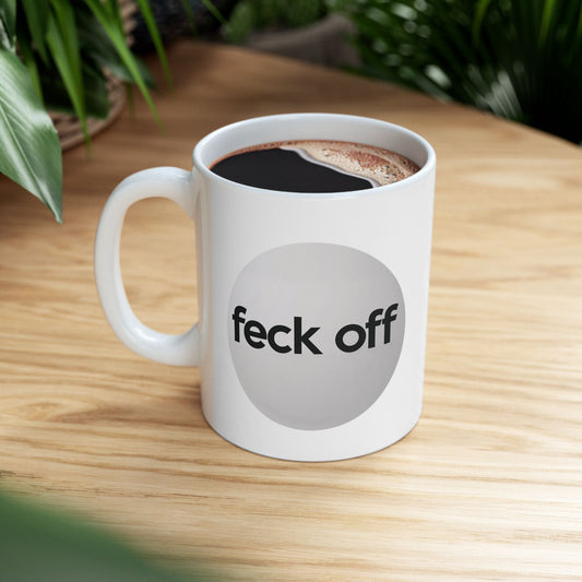 Funny Irish Mug - "Feck Off" Irish phrase