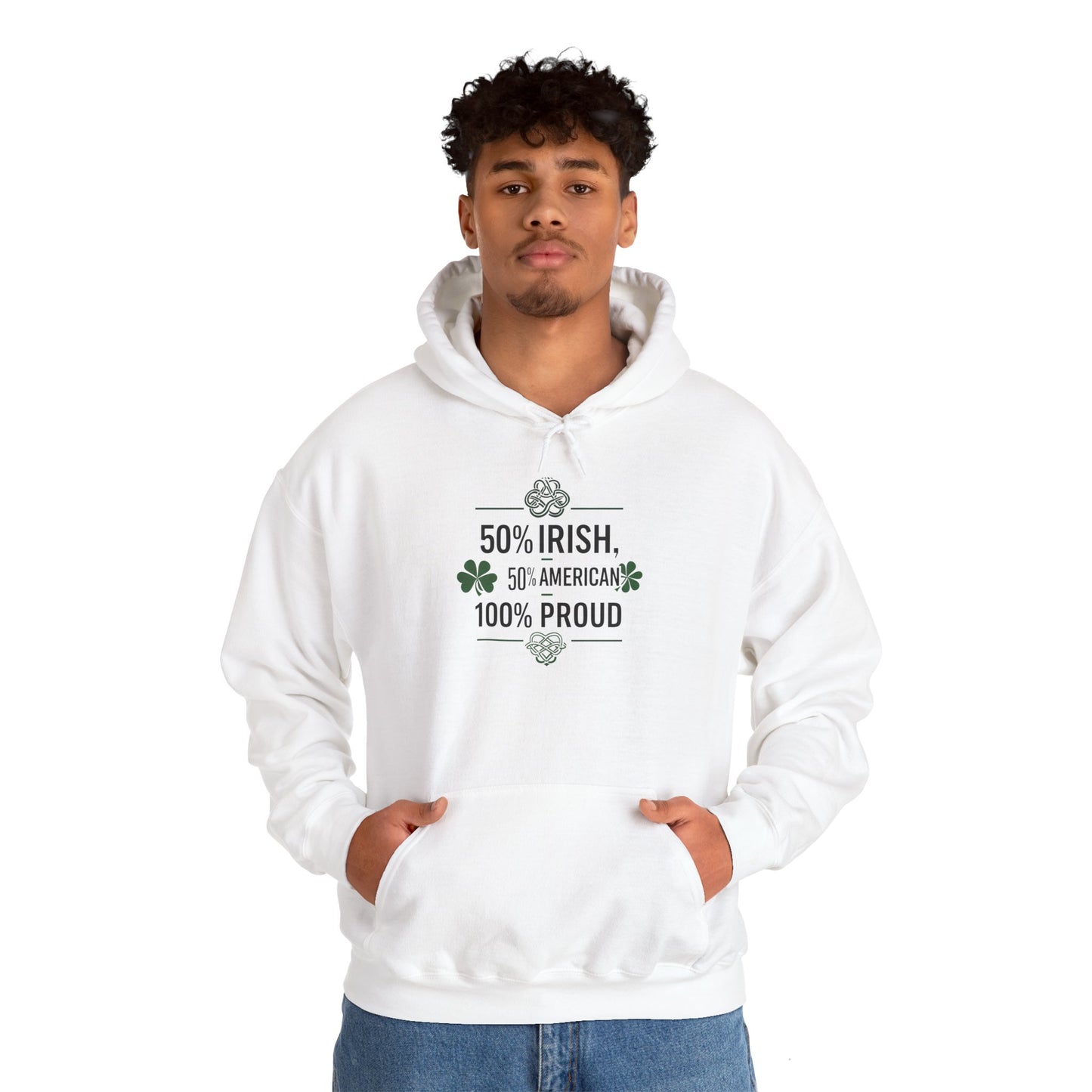 "50% Irish 50% American 100% Proud" St. Patricks Day Hoodie