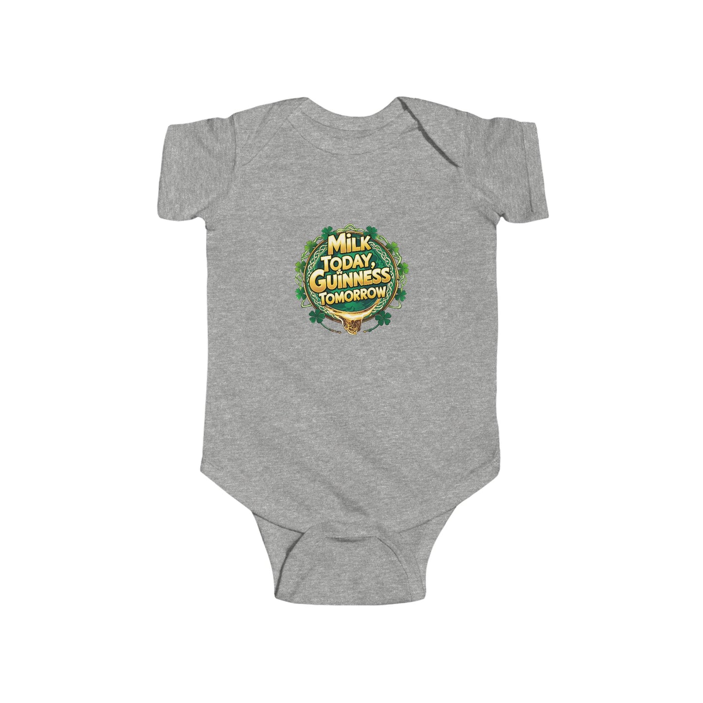 St. Patrick's Day Infant Bodysuit - 'Milk Today, Guinness Tomorrow'