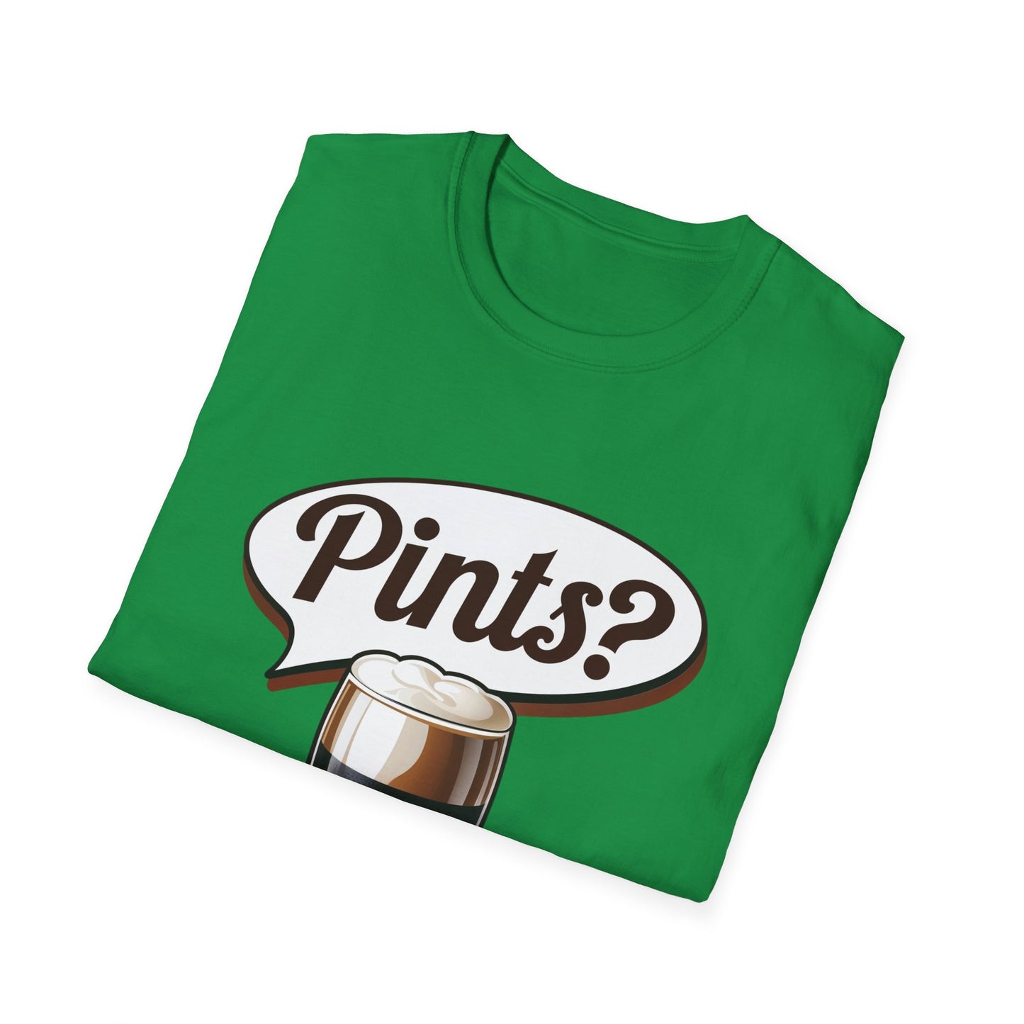 "Pints?" Funny Irish T-Shirt for St. Patricks Day