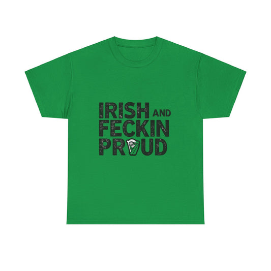 Funny St. Patricks Day T-shirt - "Irish and Feckin Proud"