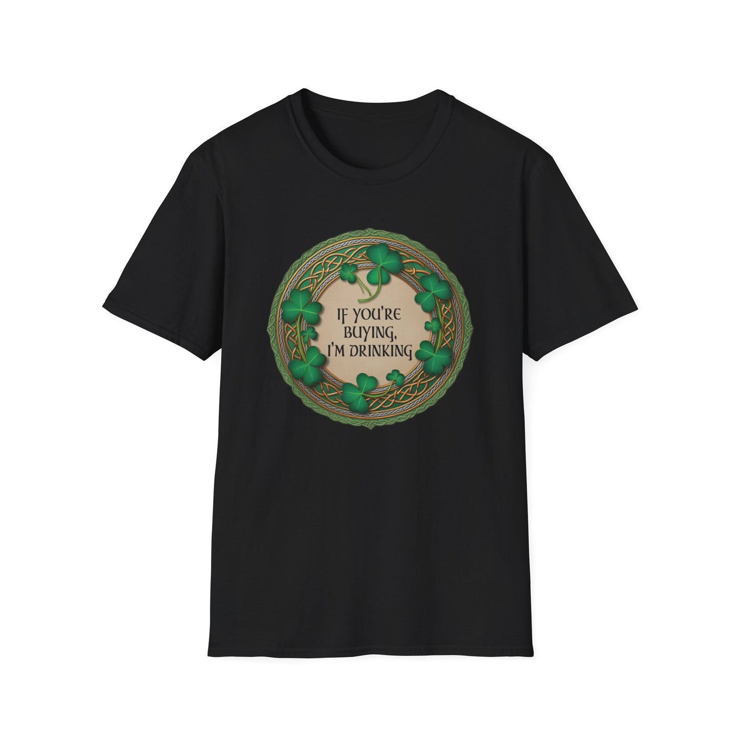 "If You're Buying, I'm Drinking" St. Patrick's Day T-Shirt