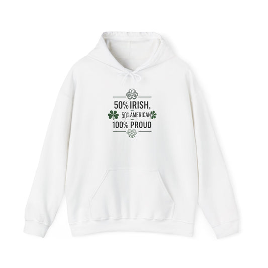 "50% Irish 50% American 100% Proud" St. Patricks Day Hoodie