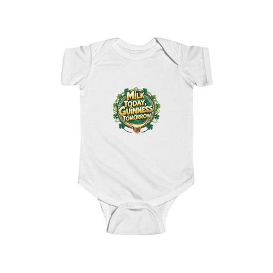 Cute Infant Bodysuit - "Milk Today, Guinness Tomorrow" - Fun Baby Outfit for St. Patrick's Day