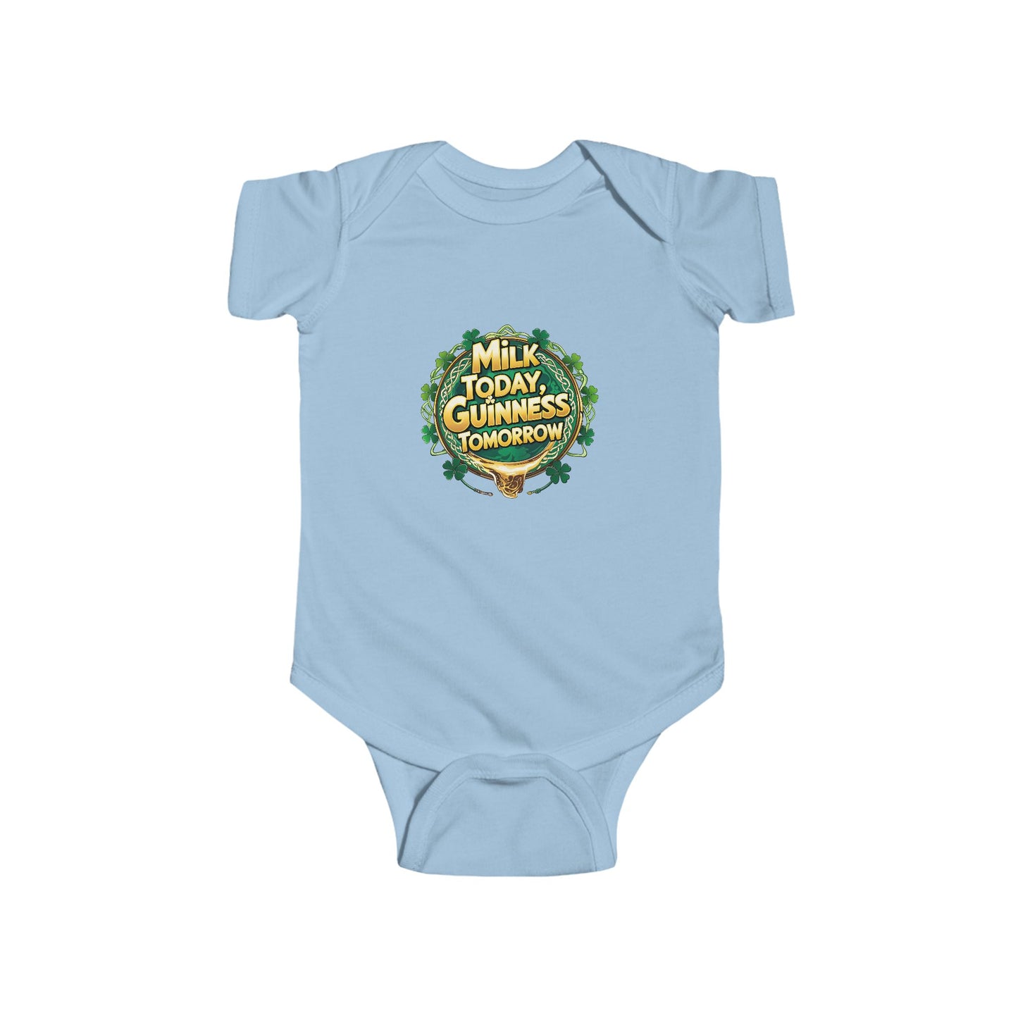 Cute Infant Bodysuit - "Milk Today, Guinness Tomorrow" - Fun Baby Outfit for St. Patrick's Day