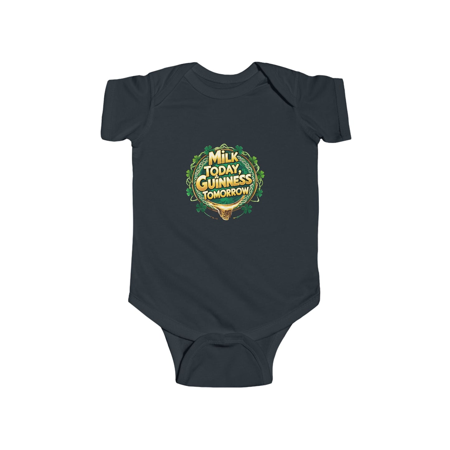 Cute Infant Bodysuit - "Milk Today, Guinness Tomorrow" - Fun Baby Outfit for St. Patrick's Day